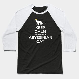 Keep Calm And Hug Father Mother - Abyssinian Cat Mom Dad Baseball T-Shirt